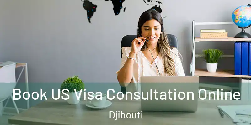 Book US Visa Consultation Online Djibouti