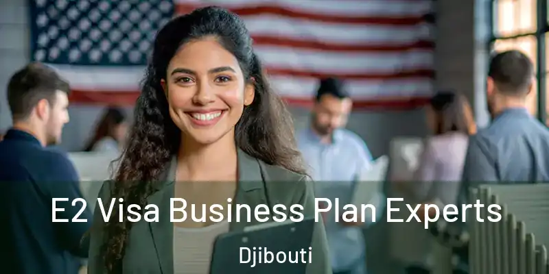 E2 Visa Business Plan Experts Djibouti