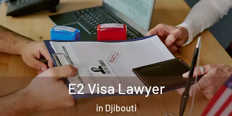 E2 Visa Lawyer in Djibouti