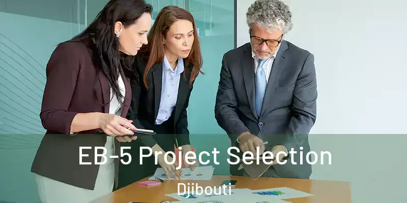 EB-5 Project Selection Djibouti