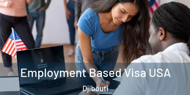 Employment Based Visa USA Djibouti