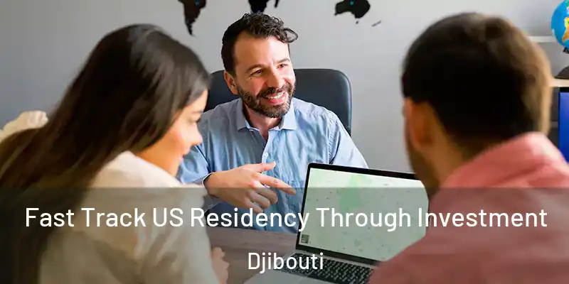 Fast Track US Residency Through Investment Djibouti
