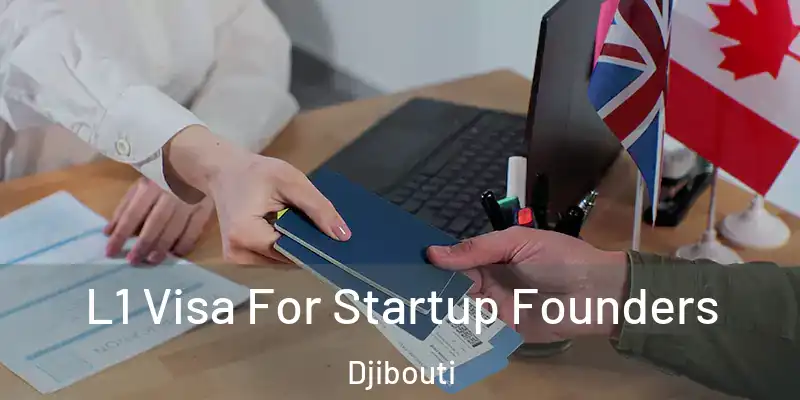 L1 Visa For Startup Founders Djibouti