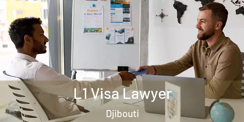 L1 Visa Lawyer Djibouti