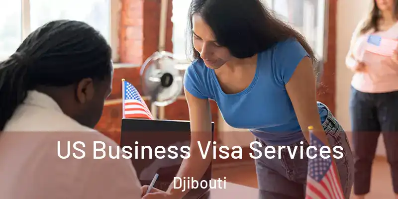 US Business Visa Services Djibouti
