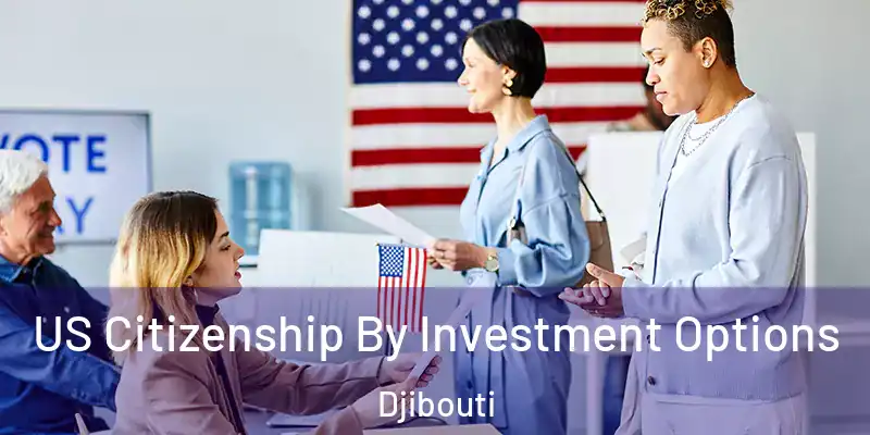 US Citizenship By Investment Options Djibouti