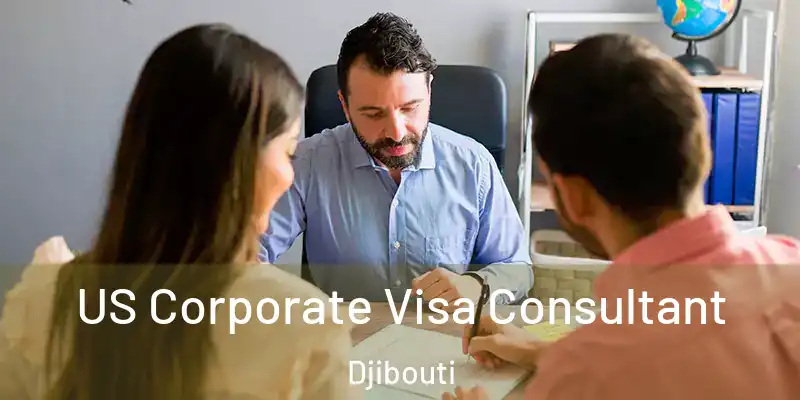 US Corporate Visa Consultant Djibouti