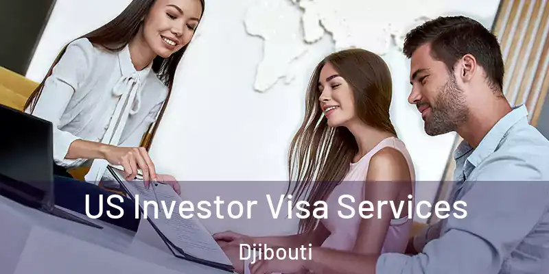 US Investor Visa Services Djibouti