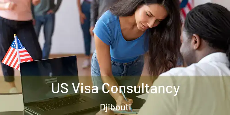 US Visa Consultancy Djibouti