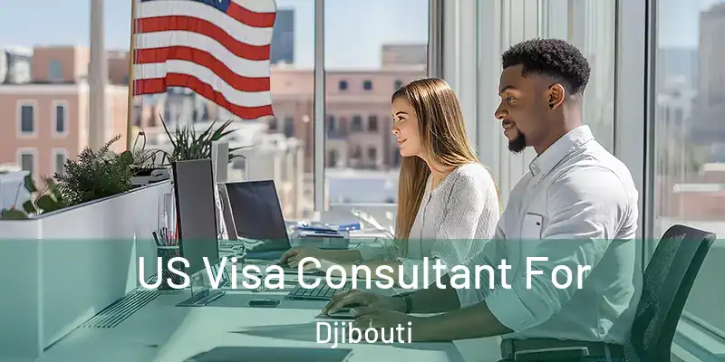 US Visa Consultant For Djibouti