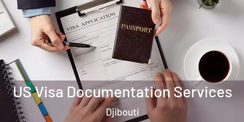 US Visa Documentation Services Djibouti