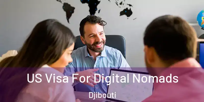 US Visa For Digital Nomads Djibouti