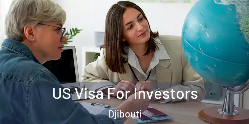 US Visa For Investors Djibouti