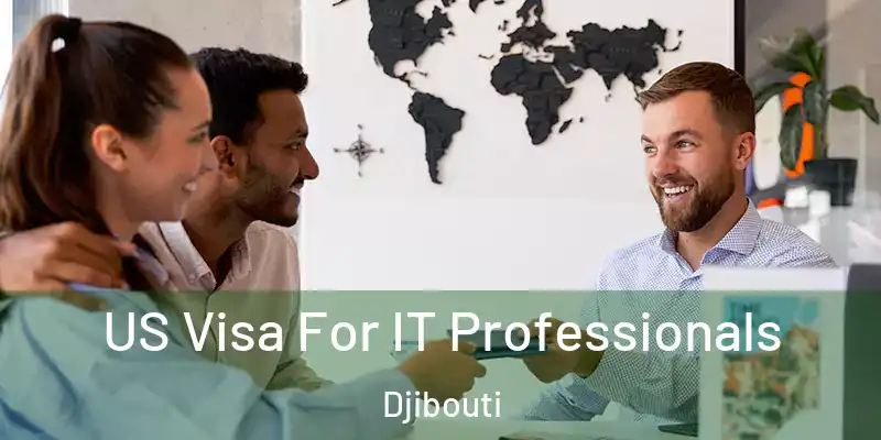 US Visa For IT Professionals Djibouti