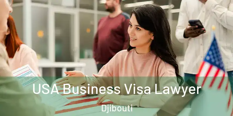 USA Business Visa Lawyer Djibouti