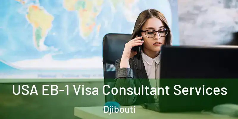 USA EB-1 Visa Consultant Services Djibouti